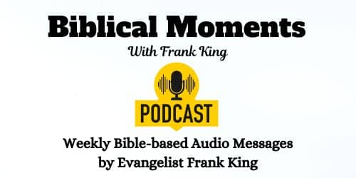 Biblical Moments with Frank King